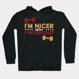 I'm Nicer After I Workout Hoodie